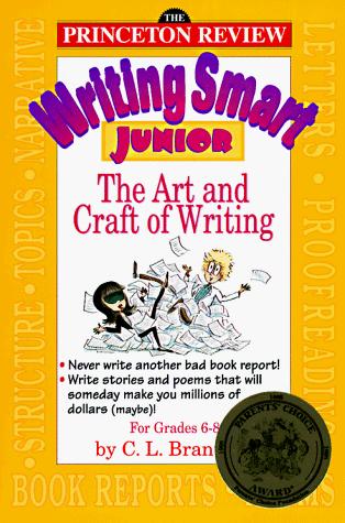 The Princeton Review Writing Smart Junior: The Art and Craft of Writing