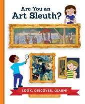 Are You an Art Sleuth?: Look, Discover, Learn!
