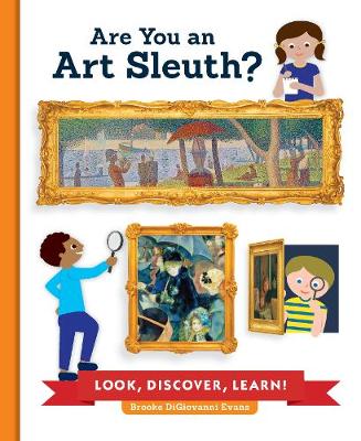 Are You an Art Sleuth?: Look, Discover, Learn!