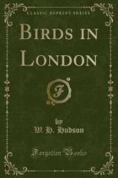 Birds in London (Classic Reprint)