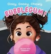 Ooey Gooey Chewy BUBBLEGUM!