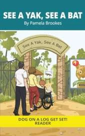 See a Yak, See a Bat: Decodable Series for Learning to Read. For Early Readers and Students with Dyslexia. (Words with Three Letters)