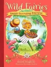 Wild Fairies #1: Daisy's Decorating Dilemma