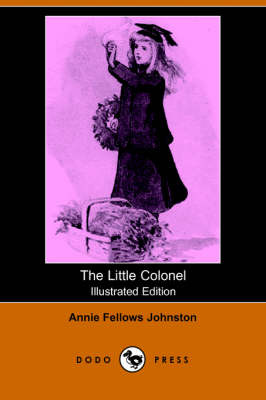 The Little Colonel (Illustrated Edition) (Dodo Press)