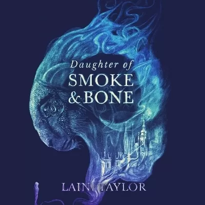 Daughter of Smoke and Bone: Enter another world in this magical SUNDAY TIMES bestseller