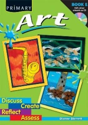 Primary Art: Discuss, Create, Reflect, Assess