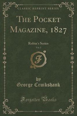 The Pocket Magazine, 1827, Vol. 2: Robin's Series (Classic Reprint)