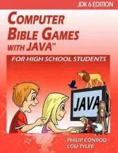 Computer Bible Games with Java for High School Students - Jdk6 Edition