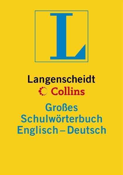 Langenscheidt Collins Grosses Schulworterbuch: Englisch - Deutsch