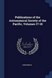 Publications of the Astronomical Society of the Pacific, Volumes 17-18