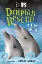 Born Free: Dolphin Rescue: A True Story