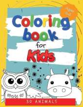 Animals Coloring Book For Kids: 30 Simple And Fun Coloring Pages For Kids Ages 4 - 8