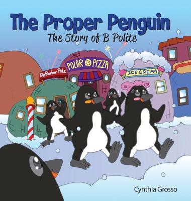 The Proper Penguin: The Story of B Polite
