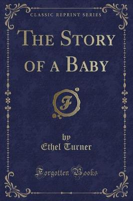 The Story of a Baby (Classic Reprint)