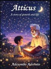 Atticus: A story of growth and life