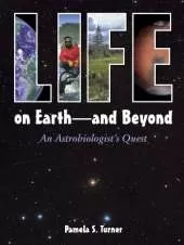 Life on Earth - and Beyond: An Astrobiologist's Quest