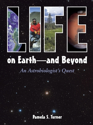 Life on Earth - and Beyond: An Astrobiologist's Quest