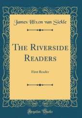 The Riverside Readers: First Reader (Classic Reprint)