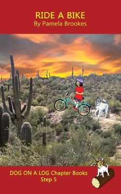 Ride A Bike Chapter Book: Sound-Out Phonics Books Help Developing Readers, including Students with Dyslexia, Learn to Read (Step 5 in a Systematic Series of Decodable Books)