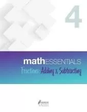 Math Essentials 4: Fractions: Adding & Subtracting