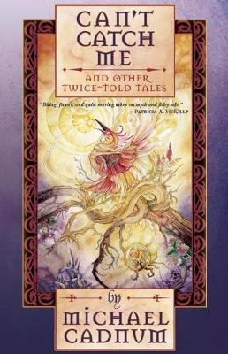 Can'T Catch Me: And Other Twice-Told Tales