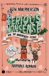 Serious Nonsense for the Unbearably Festive