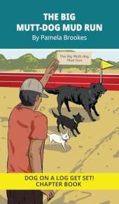 The Big Mutt-Dog Mud Run Chapter Book: Decodable Series for Learning to Read. For Early Readers and Students with Dyslexia. (Words with Three Letters)
