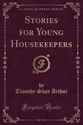 Stories for Young Housekeepers (Classic Reprint)