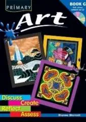 Primary Art: Discuss, Create, Reflect, Assess
