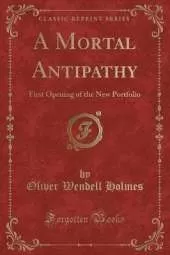 A Mortal Antipathy: First Opening of the New Portfolio (Classic Reprint)