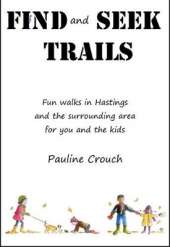 Find and Seek Trails: Fun Walks in Hastings and the Surrounding Area for You and the Kids