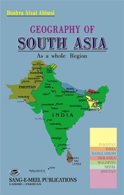 Geography of South Asia: As a Whole Region