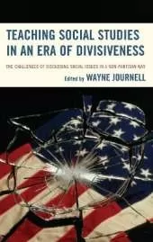 Teaching Social Studies in an Era of Divisiveness: The Challenges of Discussing Social Issues in a Non-Partisan Way