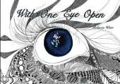 With One Eye Open
