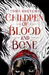 Children of Blood and Bone: A West African-inspired YA Fantasy, Filled with Dark Magic