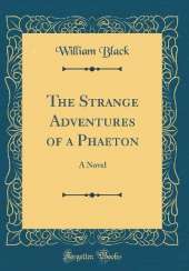 The Strange Adventures of a Phaeton: A Novel (Classic Reprint)