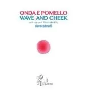 Onda e Pomello: Wave and Cheek