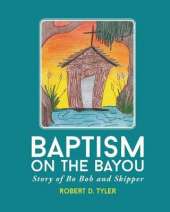 Baptism on the Bayou: Story of Bo Bob and Skipper