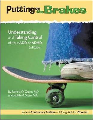 Putting on the Brakes: Understanding and Taking Control of Your ADD or ADHD