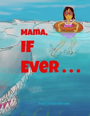 Mama, If Ever . . .