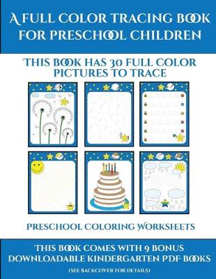 Preschool Coloring Worksheets (A full color tracing book for preschool children 1): This book has 30 full color pictures for kindergarten children to trace