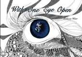 With One Eye Open