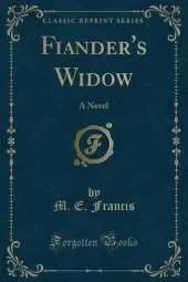 Fiander's Widow: A Novel (Classic Reprint)