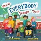 What If Everybody Thought That?
