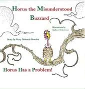 Horus, The Misunderstood Buzzard and Friends: Horus Has a Problem.