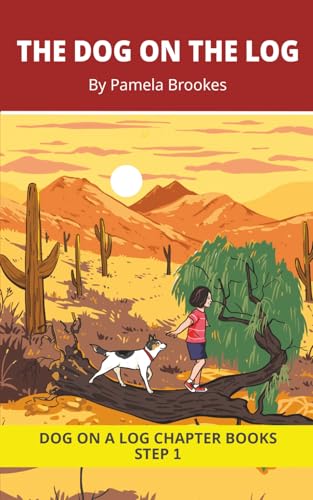 The Dog on the Log Chapter Book: Decodable Chapter Book Series for Students Learning to Read. For Beginning Readers and Students with Dyslexia. (Step 1 All Letters Plus Consonant Digraphs ch, sh, th, wh, ck)