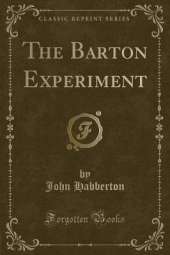 The Barton Experiment (Classic Reprint)