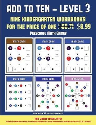 Preschool Math Games (Add to Ten - Level 3): 30 Full Color Preschool/Kindergarten Addition Worksheets That Can Assist with Understanding of Math