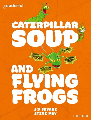 Readerful Independent Library: Oxford Reading Level 10: Caterpillar Soup and Flying Frogs