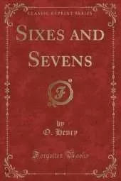 Sixes and Sevens (Classic Reprint)